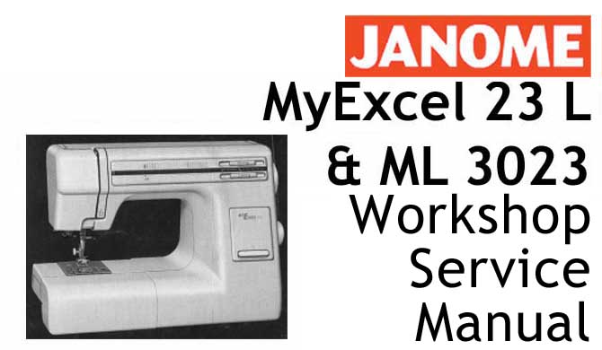 Janome ML 3023, My Excel 23 L Workshop Service & Repair Manual